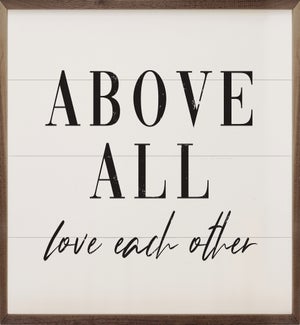 Above All Love Each Other White